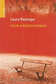 Olor a rosas invisibles by Laura Restrepo