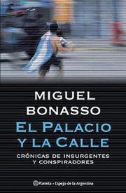 Cover of: El palacio y la calle by Miguel Bonasso