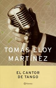 Cover of: El cantor de tango by Tomás Eloy Martínez