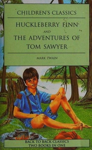 Huckleberry Finn and The Adventures of Tom Sawyer by Mark Twain