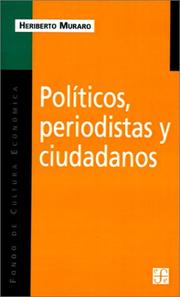 Cover of: Políticos, periodistas y ciudadanos: de la videopolítica al periodismo de investigación