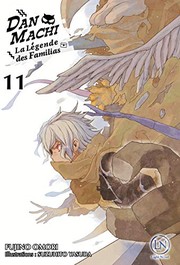 Cover of: Danmachi - tome 11 by Fujino Ōmori, Suzuhito Yasuda, Marie-Saskia Raynal