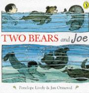 Cover of: Two Bears & Joe by Lively