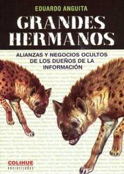 Cover of: Grandes Hermanos: Alianzas y Negocios Ocultos de Los Due~nos de La Informacion