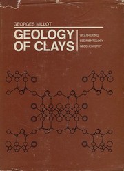 Cover of: Geology of clays:  weathering, sedimentology, geochemistry, by Georges Millot.  Transl. by W.R. Farrand and H. Paquet by 