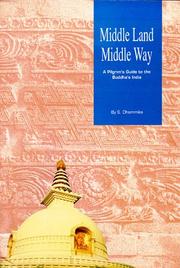 Cover of: Middle land, middle way: a pilgrim's guide to the Buddha's India