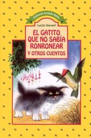 Cover of: El Gatito Que No Sabia Ronronear y Otros Cuentos by Lucia Gevert