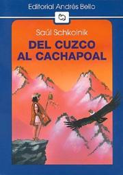 Cover of: del Cuzco Al Cachapoal by Saul Schkolnik