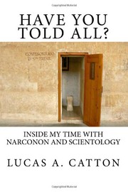 Cover of: Have You Told All?: Inside My Time with Narconon and Scientology by 