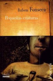 Pequeñas criaturas by Rubem Fonseca