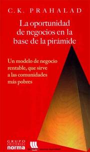 Cover of: La Oportunidad de Negocios en la Base de la Piramide: Un Modelo de Negocio Rentable, Que Sirve A las Comunidades Mas Pobres