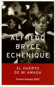 Cover of: El Huerto de mi amada / My Lover's Garden by Alfredo Bryce Echenique