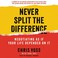 Cover of: Never Split the Difference