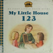 Cover of: My little house 1-2-3: adapted from the Little house books by Laura Ingalls Wilder