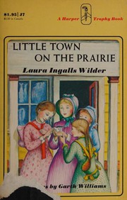 Little Town on the Prairie by Laura Ingalls Wilder, Garth Williams