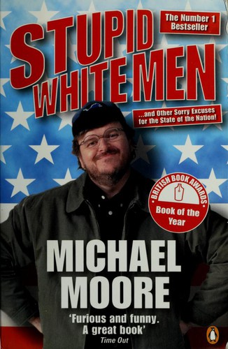 Stupid White Men by Michael Moore