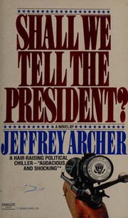 Cover of: Shall we tell the President? by 