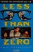 Cover of: Less Than Zero (Picador Books)