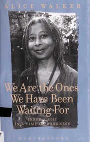 Cover of: We are the ones we have been waiting for by Alice Walker