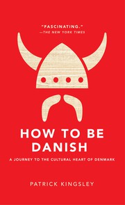 Cover of: How to be Danish by Patrick Kingsley