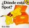 Cover of: ¿Dónde está Spot?
