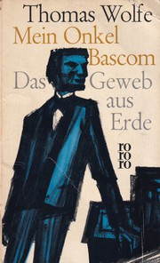 Cover of: Mein Onkel Bascom und Das Geweb aus Erde: Zwei Erzählungen mit Dokumenten zu ihrer Vorgeschichte