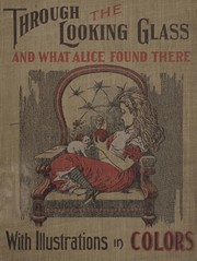 Cover of: Through the looking-glass, and what Alice found there by Lewis Carroll