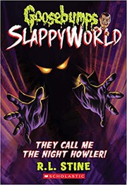 Cover of: They Call Me the Night Howler!: Goosebumps SlappyWorld #11