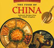 Cover of: The Food of China: Authentic Recipes from the Middle Kingdom (Food of Series)