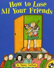 Cover of: How to Lose All Your Friends by Nancy Carlson