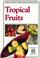 Cover of: Tropical Fruits (Periplus Nature)