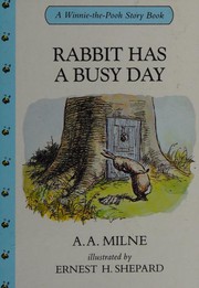 Cover of: Rabbit Has a Busy Day (Winnie-the-Pooh Story Books) by A. A. Milne, Ernest H. Shepard