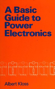 Cover of: A basic guide to power electronics by Albert Kloss