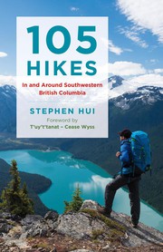Cover of: 105 Hikes In and Around Southwestern British Columbia by Stephen Hui