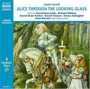 Cover of: Through the Looking-glass And What Alice Found There (Junior Classics) by Lewis Carroll, Lewis Carroll, Lily Mathew, Lewis Lewis Carroll, Lewis Carroll