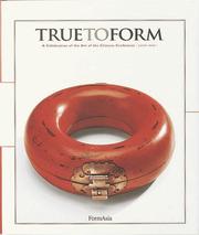 Cover of: True to Form: A Celebration of the Art of the Chinese Craftsman