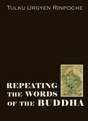 Cover of: Repeating the Words of the Buddha by Tulku Urgyen Rinpoche