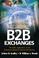 Cover of: B2B Exchanges 