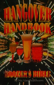 The Hangover Handbook and Boozer's Bible by Nic Van Oudtshoorn, Nic Oudtshoorn, Nic van Oudtshoorn