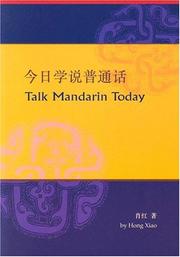 Cover of: Talk Mandarin Today by Xiao, Hong, Xiao, Hong