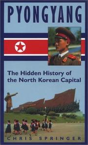 Cover of: Pyongyang: the hidden history of the North Korean capital