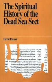 The spiritual history of the Dead Sea sect by David Flusser