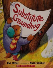 Substitute Groundhog by Pat Miller, Miller, Pat