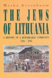 Cover of: The Jews of Lithuania: a history of a remarkable community, 1316-1945