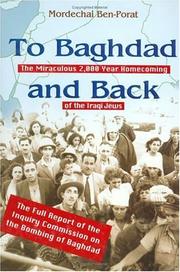 Cover of: To Baghdad and back: the miraculous 2,000 year homecoming of the Iraqi Jews