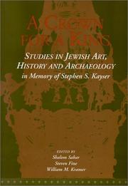 Cover of: A Crown for a King: Studies in Jewish Art, History, and Archaeology in Memory of Stephen S. Kayser