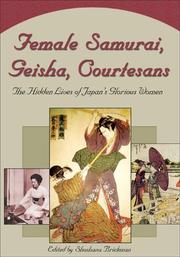 Cover of: Female Samurai, Geisha, Courtesans by Shoshana Brickman, Shoshana Brickman