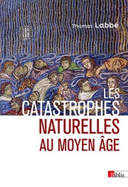 Cover of: Les catastrophes naturelles au Moyen Age