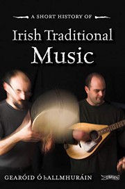 Cover of: A Short History of Irish Traditional Music by Gearóid Ó hAllmhuráin