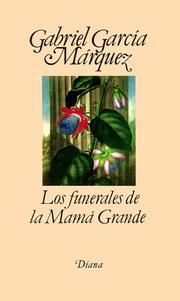 Cover of: Los funerales de la mama grande / Funerals of the Great Matriarch by Gabriel García Márquez